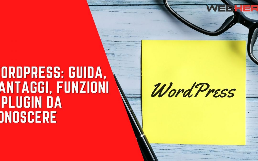 WordPress: guida, vantaggi, funzioni e plugin da conoscere